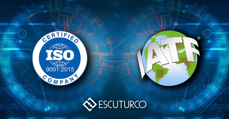 Escuturco obtiene los certificados IATF 16949:2016 e ISO 9001:2015